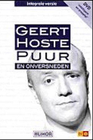 Geert Hoste: Puur en Onversneden