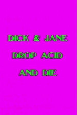 Dick and Jane Drop Acid and Die