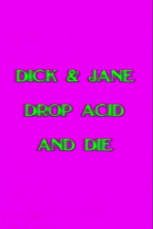 Dick and Jane Drop Acid and Die