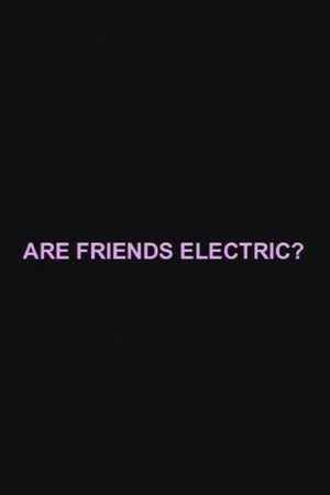 Are Friends Electric?
