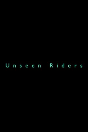 Unseen Riders