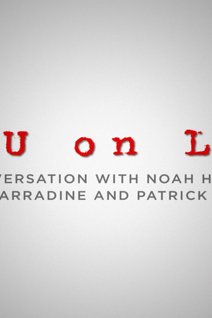 Lou on Lou A Conversation with Patrick Wilson, Keith Carradine, and Noah Hawley
