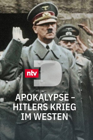 Apokalypse - Hitlers Krieg im Westen