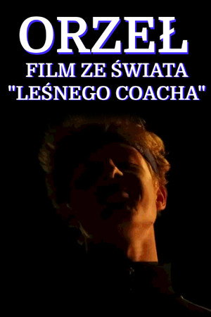 ORZEŁ - HISTORIA ZE ŚWIATA LEŚNEGO COACHA
