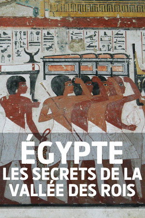 Égypte - Les secrets de la vallée des rois