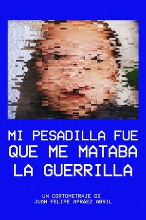 Mi pesadilla fue que me mataba la guerrilla