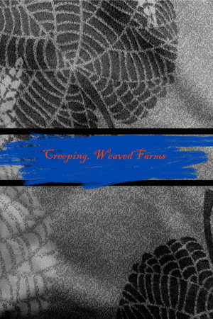 Creeping, Weaved Farms