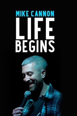 Mike Cannon: Life Begins