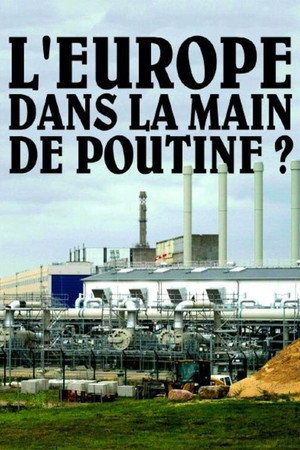 L'Europe dans la main de Poutine ?