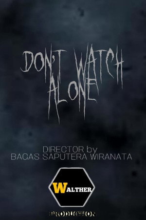 Don't Watch Alone