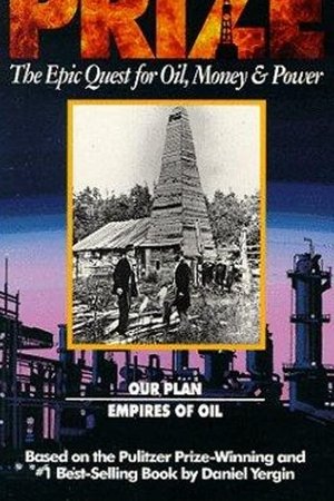 The Prize: The Epic Quest for Oil, Money & Power