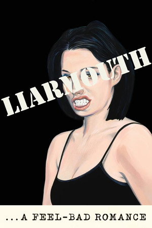 Liarmouth: A Feel-Bad Romance