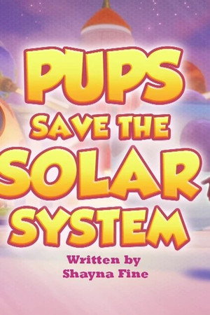 Pups Save a Solar System