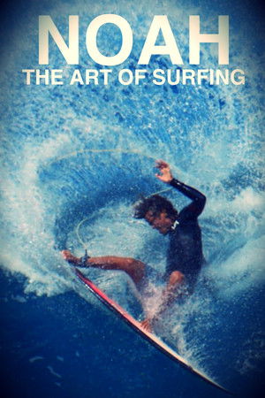 Noah - The Art of Surfing