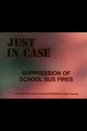 Just in Case: Suppression of School Bus Fires