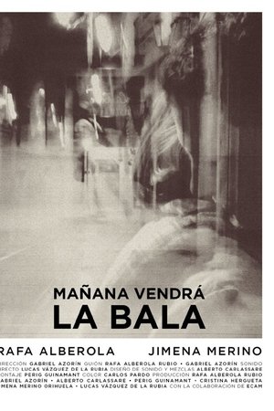 Mañana vendrá la bala