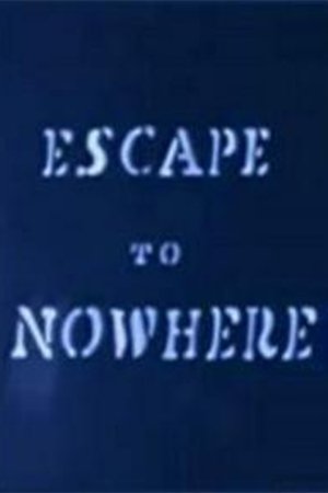Escape to Nowhere