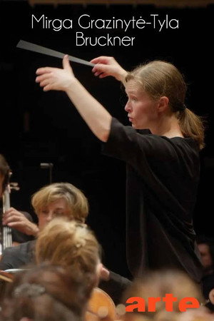 Anton Bruckner: Symphony Nº 6 With Mirga Grazinytė-Tyla