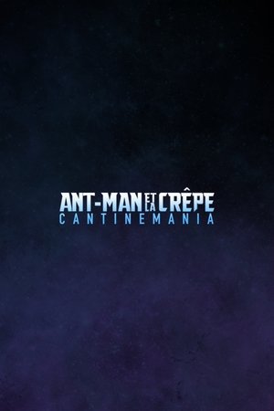 Ant-Man et la Crêpe : Cantinemania