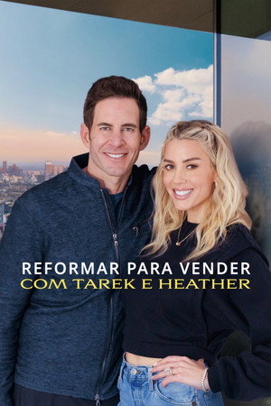 Reformar Para Vender com Tarek e Heather