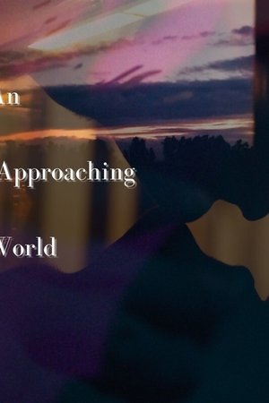 An Approaching World