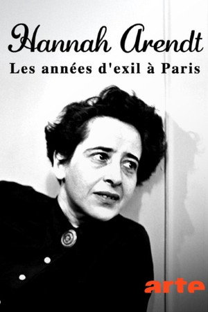Hannah Arendt: Eine Jüdin im Pariser Exil