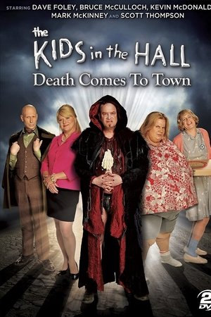 The Kids in the Hall: Death Comes to Town
