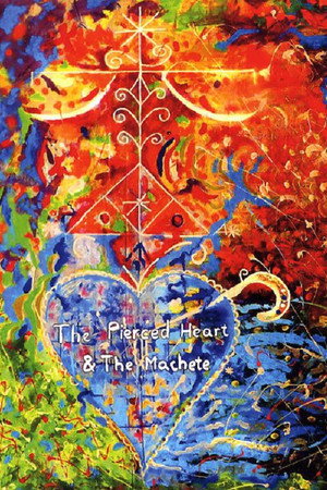 The Pierced Heart & the Machete
