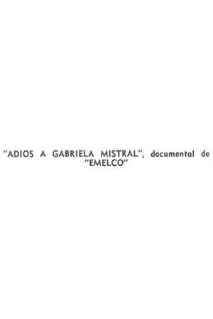 Adiós a Gabriela Mistral