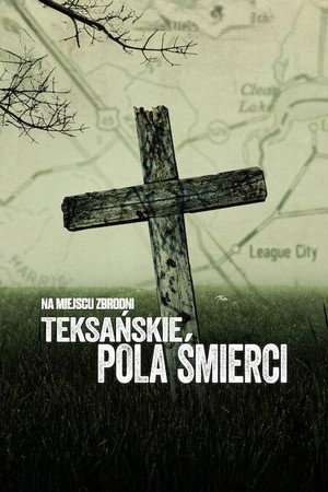 Na miejscu zbrodni: Teksańskie pola śmierci