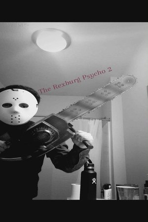 The Rexburg Psycho 2