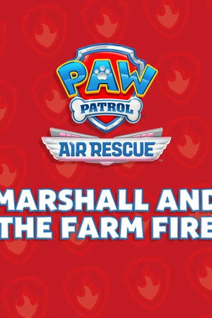 Air Rescue: Marshall and the Farm Fire