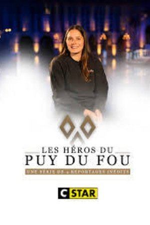 Les héros du Puy du Fou - 24 heures au cœur du parc