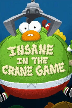 Insane in the Crane Game