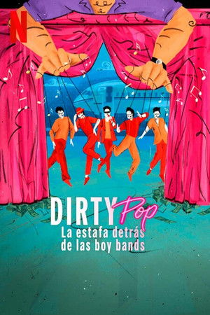 Dirty Pop: La estafa detrás de las boy bands