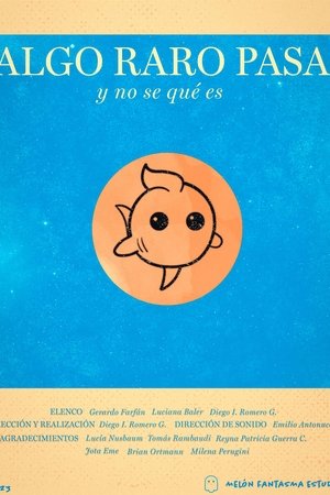 Algo raro pasa y no se qué es