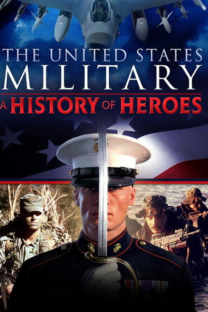 The United States Military: A History of Heroes