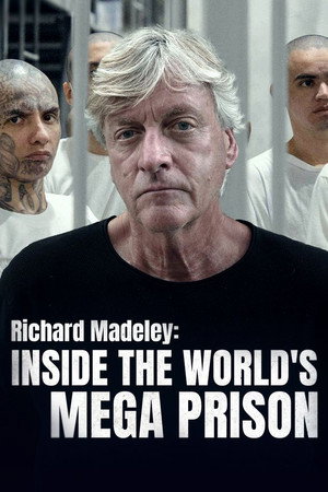 Richard Madeley: Inside the World's Mega Prison