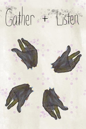 Gather + Listen
