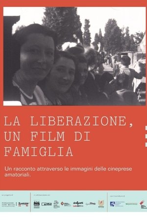 La liberazione, un film di famiglia