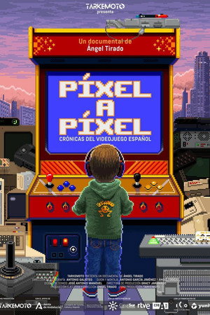 Píxel a Píxel: Crónicas del Videojuego Español