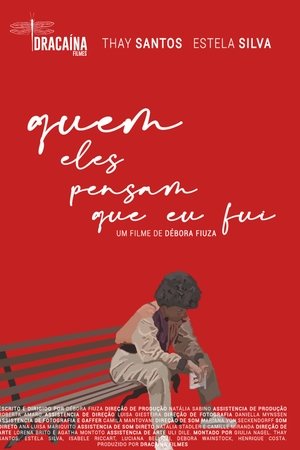 Quem eles pensam que eu fui