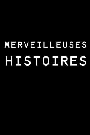 Merveilleuses histoires