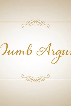 A Dumb Argument