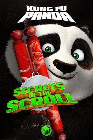 Kung Fu Panda: Secrets of the Scroll Kung Fu Panda: Secrets of the Scroll