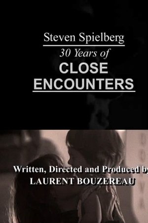 Steven Spielberg 30 Years of CLOSE ENCOUNTERS
