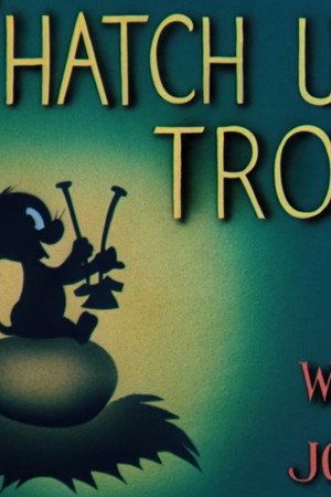 Hatch Up Your Troubles