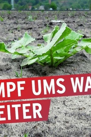 Auf dem Trockenen - Der Kampf ums Wasser geht weiter