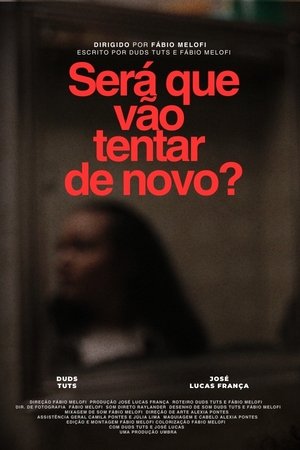 Será que vão tentar de novo?