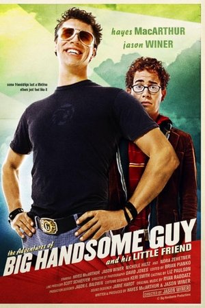 The Adventures of Big Handsome Guy and His Little Friend